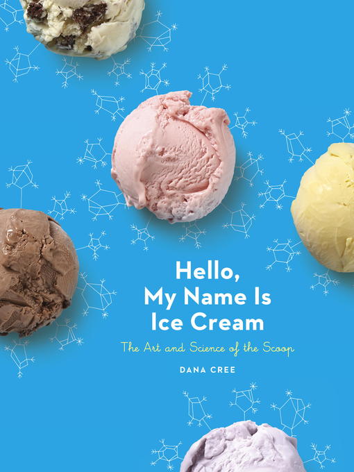 Title details for Hello, My Name Is Ice Cream by Dana Cree - Available